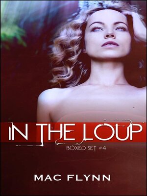 cover image of In the Loup Box Set #4--Werewolf Shifter Romance